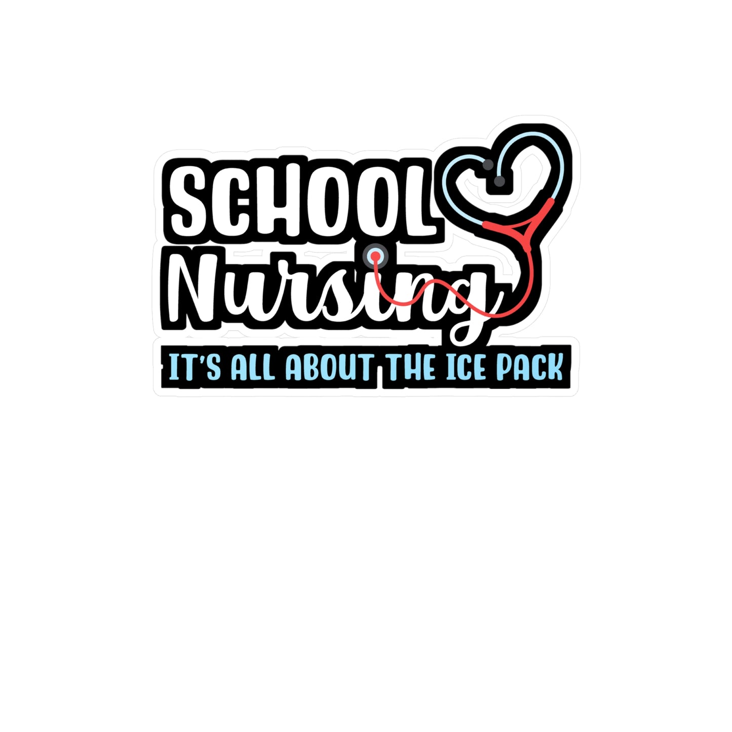 School Nursing It's All About the Ice Pack | School-nurse Sticker | Nursery Decals | School-nurse Gift