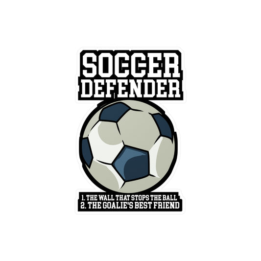Soccer Defender 1. The Wall that stops the ball. 2. the Goalie's best friend - Soccer Sticker for Laptop Sticker. Water Bottle Sticker, Vinyl Defender Decal - Soccer Gift