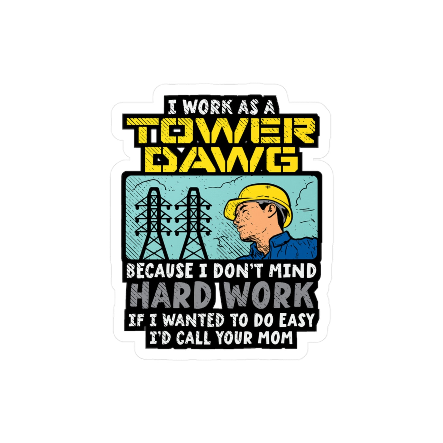 I Work As A Tower Dawg - Tower-climber Sticker for Laptop Sticker. Water Bottle Sticker, Vinyl Climbing Decal - Tower-climber Gift