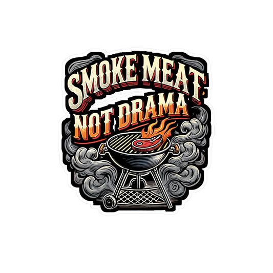 Smoke Meat Not Drama – BBQ Sticker for Grilling Fans, Vinyl Decal for Laptop or Water Bottle | Funny Barbecue Gift