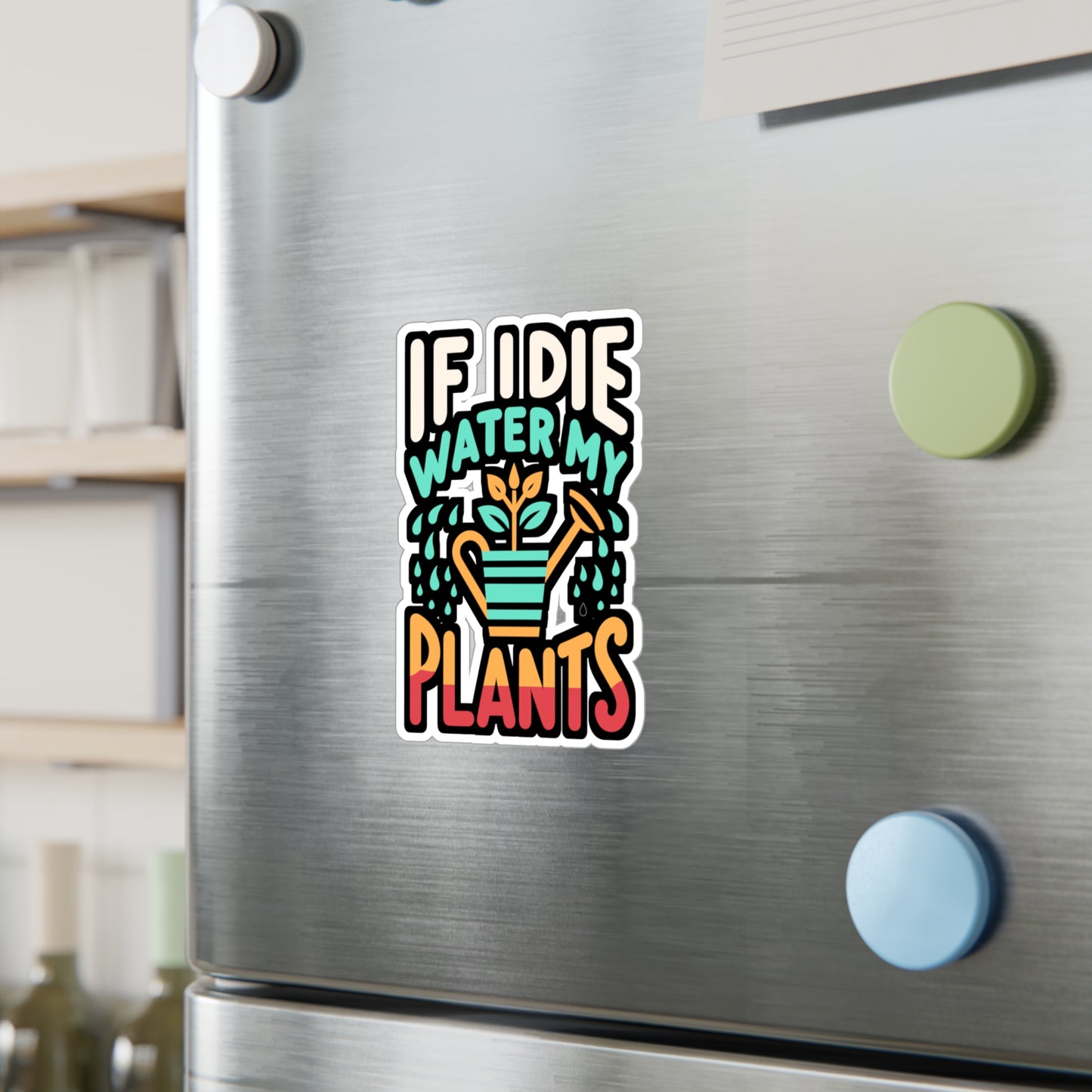 If I Die Water My Plants - Gardening Sticker for Laptop Sticker. Water Bottle Sticker, Vinyl Landscaper Decal - Gardening Gift