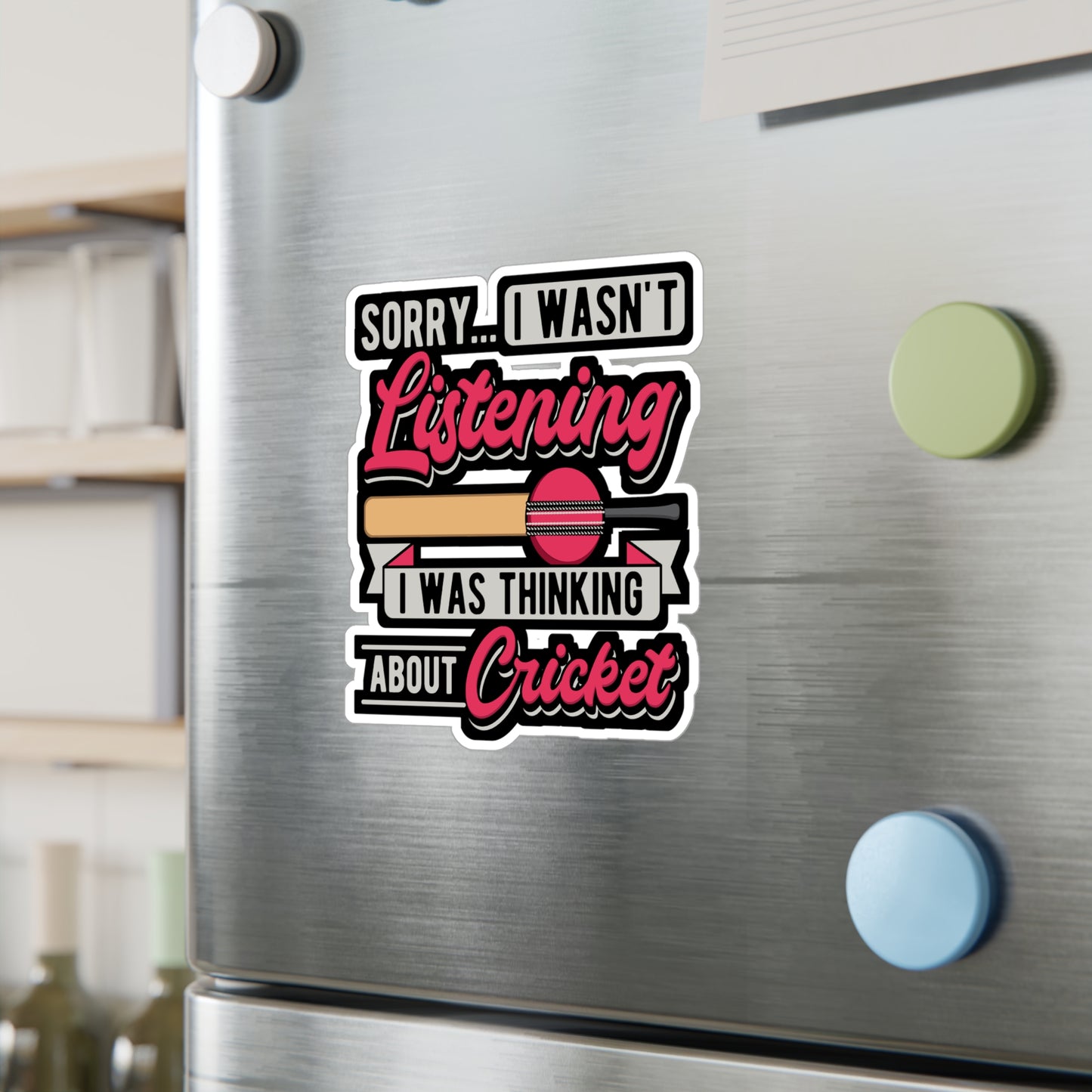 Sorry... I Wasn't Listening I Was Thinking About Cricket - Cricket Sticker for Laptop Sticker. Water Bottle Sticker, Vinyl Bat Decal - Cricket Gift