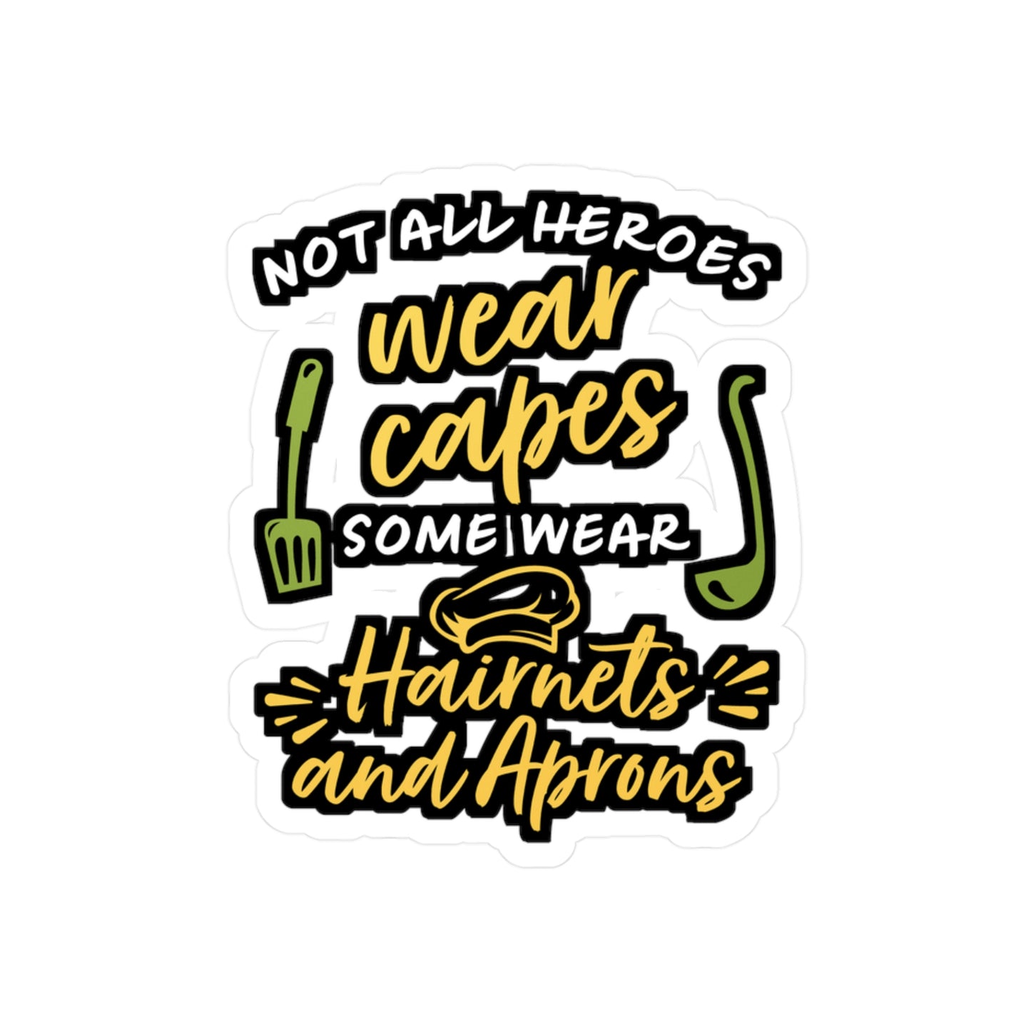 Not All Heroes Wear Capes Some Wear Hairnet And Aprons | Lunch lady Sticker | Lunch Decals | Lunch lady Gift