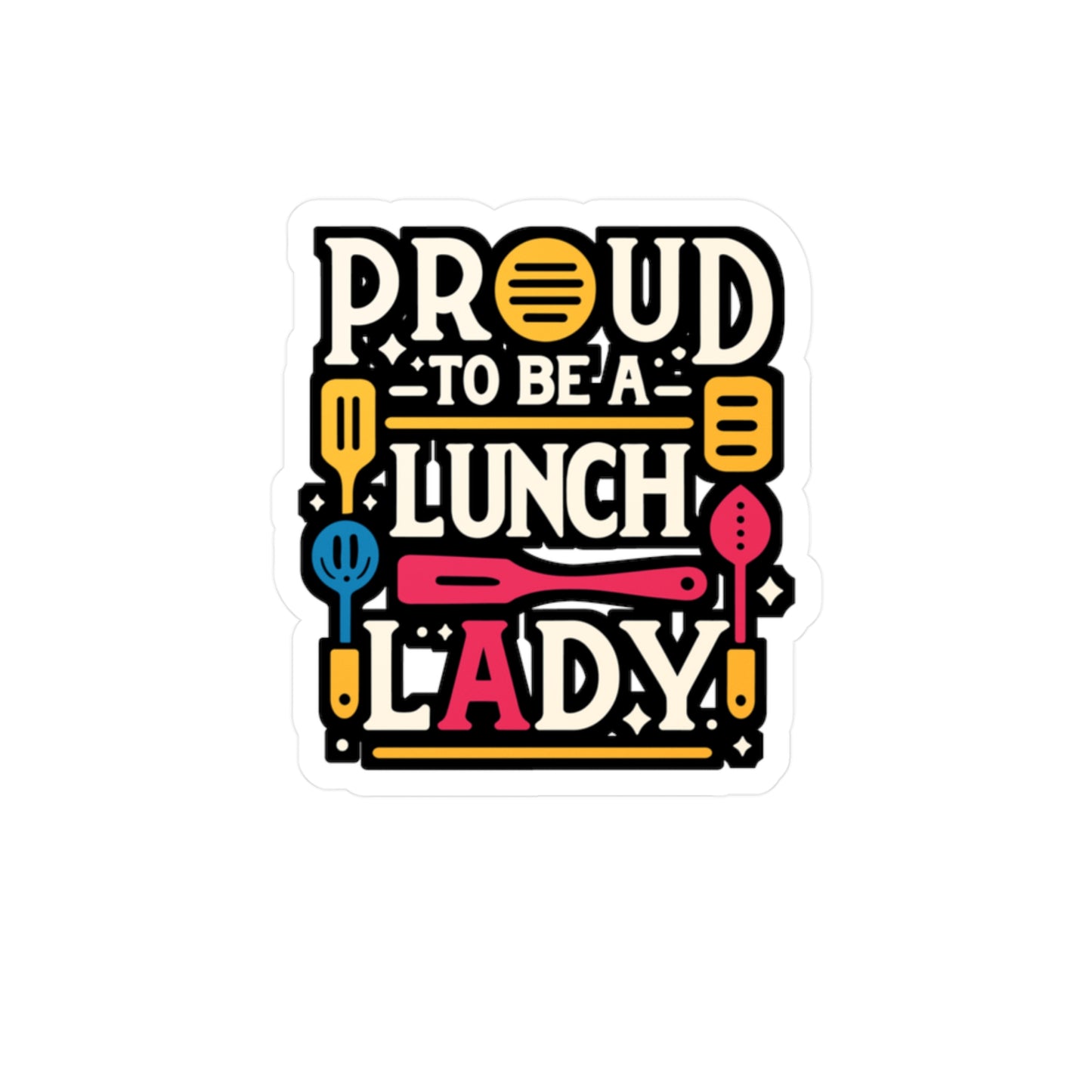 Proud to be a lunch lady - Lunch lady Sticker for Car Laptop Sticker. Water Bottle Sticker, Vinyl Lunch Decal - Lunch lady Gift