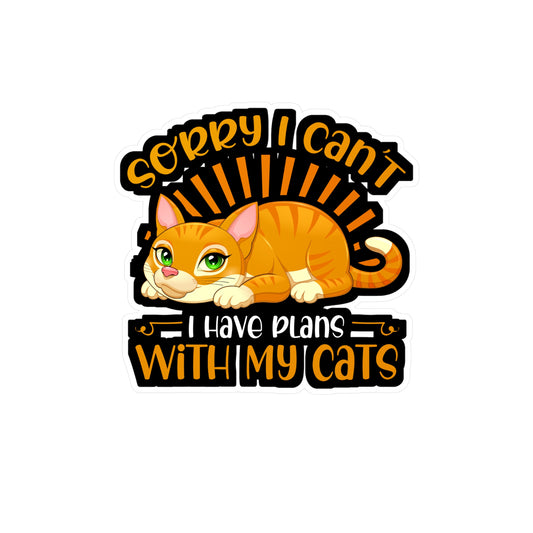 Sorry I Cant I have Plans With my Cats - Cat Sticker for Laptop Water Bottle Sticker, Vinyl Cats Decal - Cat Gift