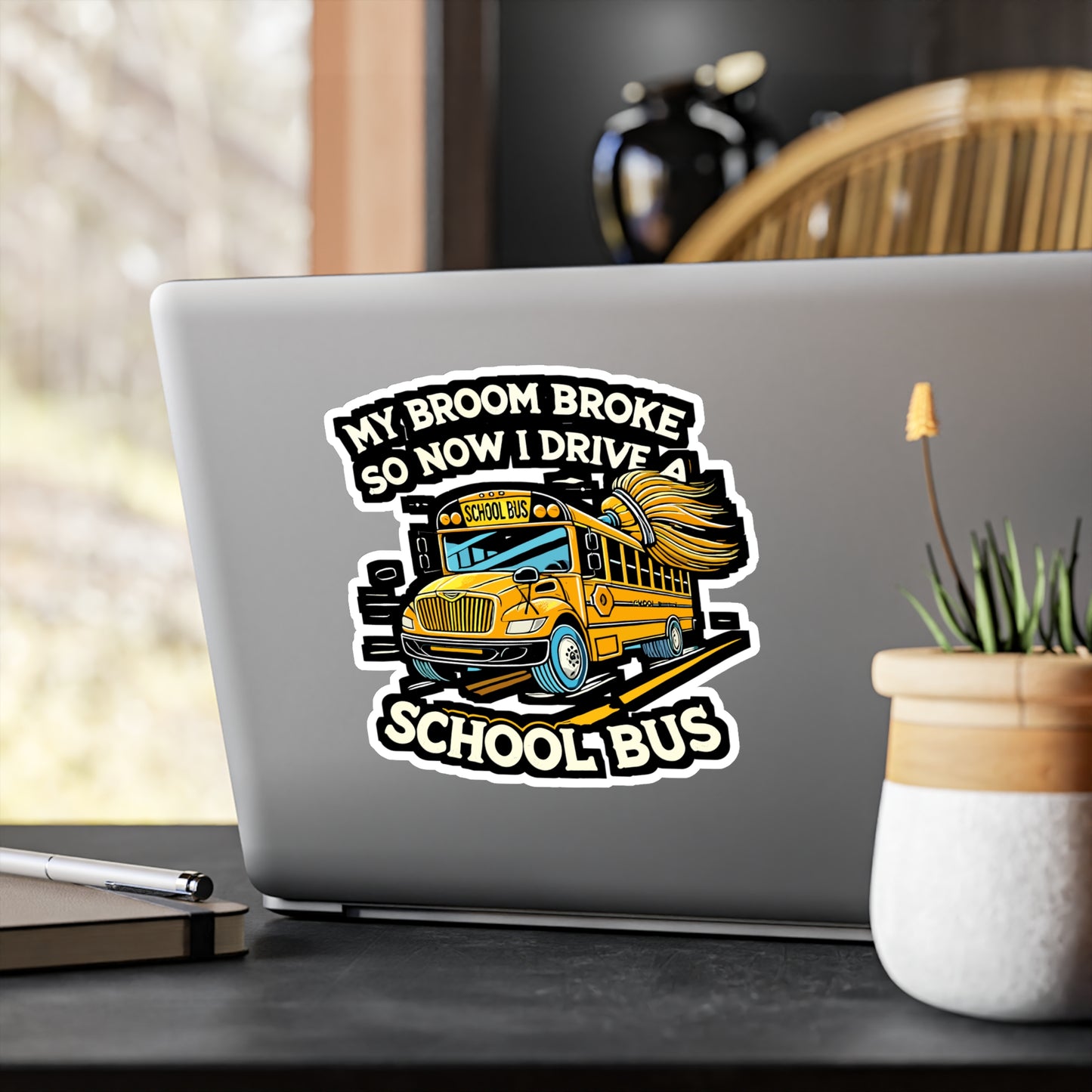 My Broom Broke So Now I Drive A School Bus - Bus driver Sticker for Laptop Sticker. Water Bottle Sticker, Vinyl School bus Decal - Bus driver Gift