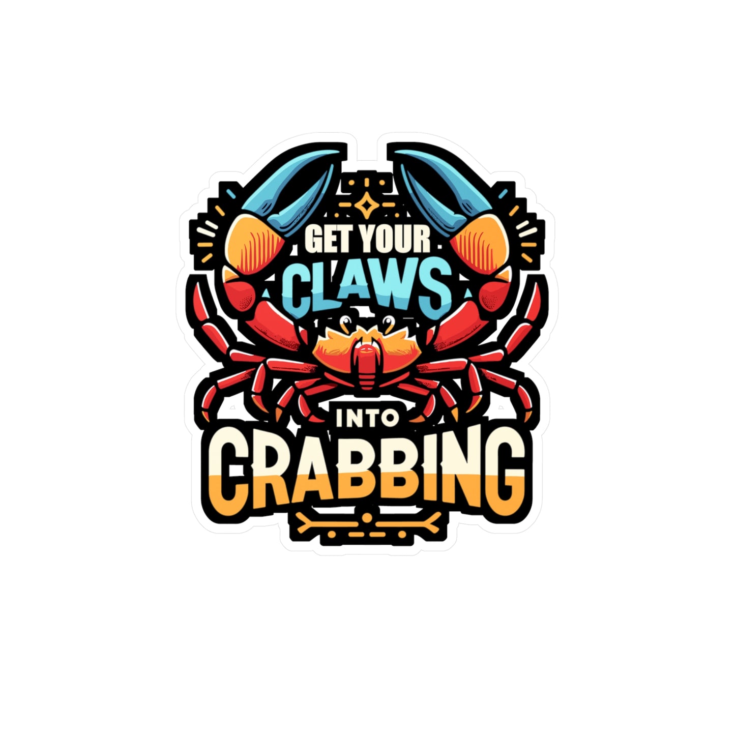 Get Your Claws Into Crabbing - Crab Sticker for Laptop Sticker. Water Bottle Sticker, Vinyl Crabbing Decal - Crab Gift