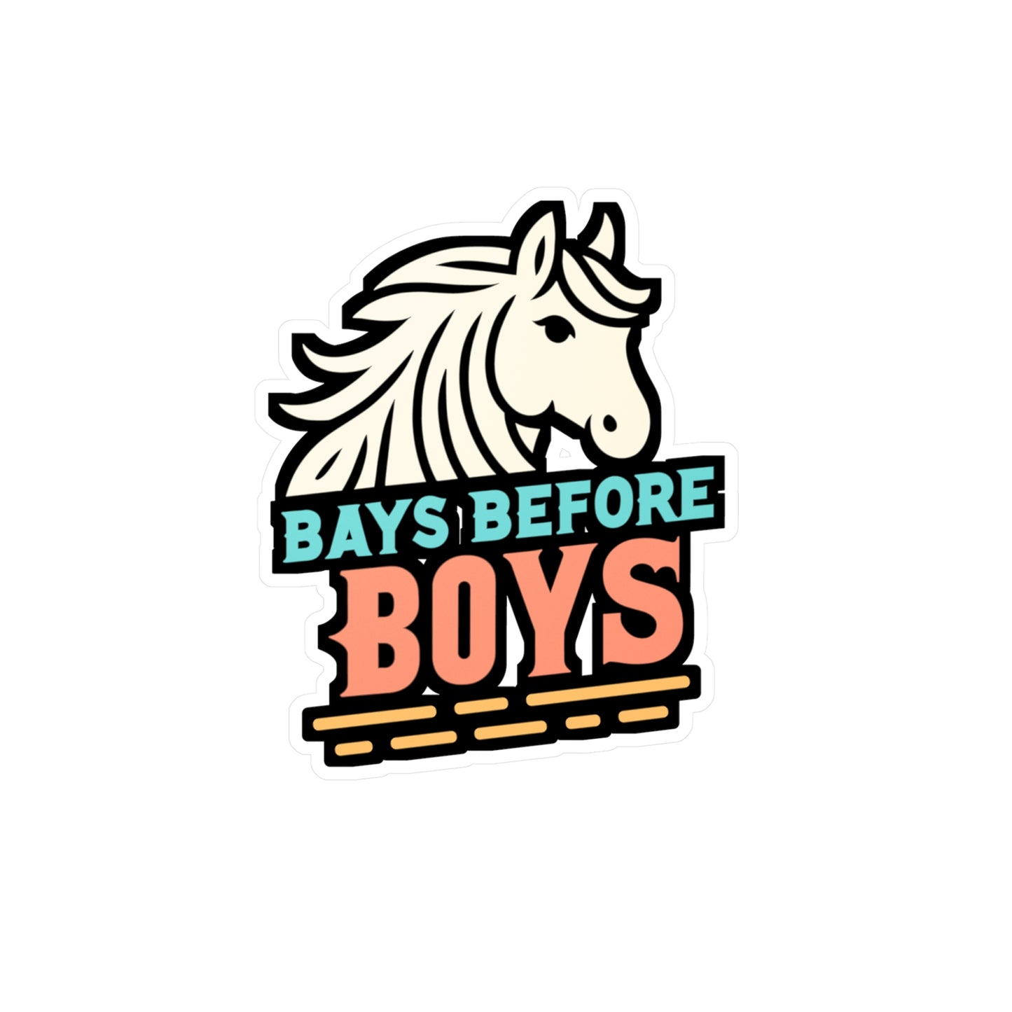 Bays Before Boys - Horse Sticker for Car Window Laptop Sticker. Water Bottle Sticker, Vinyl Pasture Decal, Neigh Sticker - Horse Gift