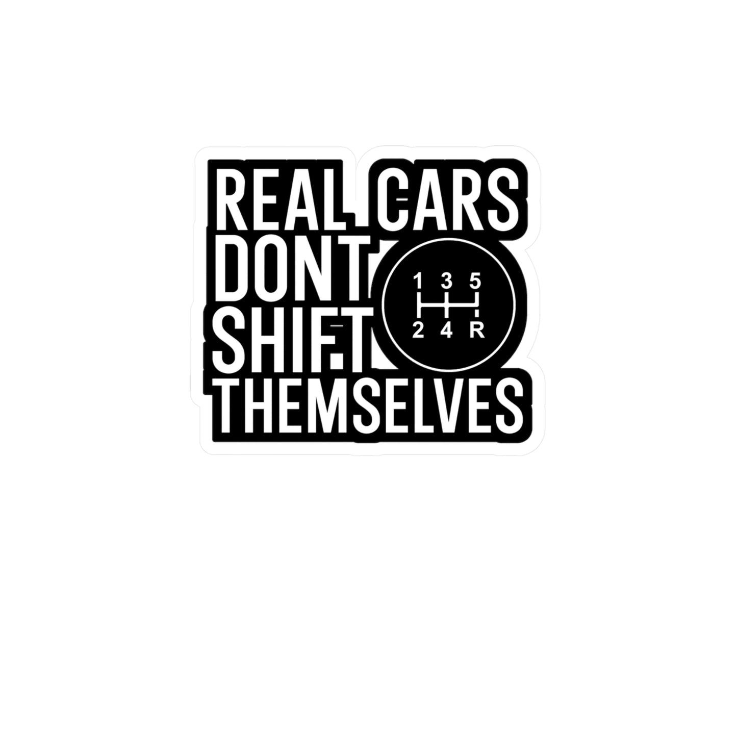 Real cars dont shift themselves - Mechanic Sticker for Wall, Laptop, Window, Truck, Car Mechanic Gift Vinyl Mechanic tool set Decal Sticker
