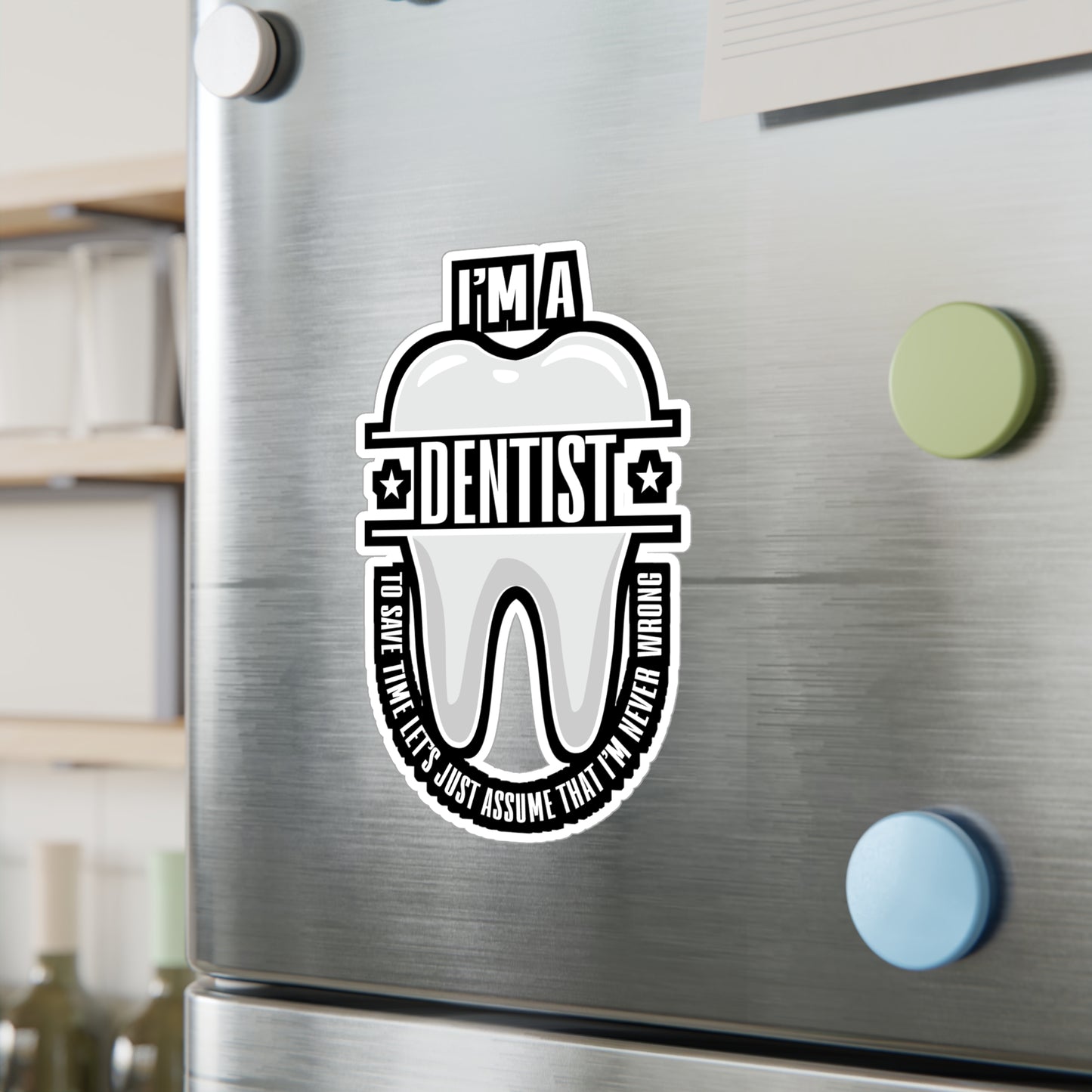 I'm a Dentist - Dentist Sticker for Car Window Laptop Sticker. Water Bottle Sticker, Vinyl Teeth Decal, Tooth Sticker - Dentist Gift