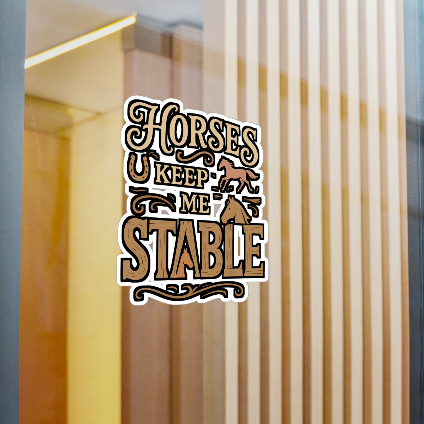 Horses Keep Me Stable – Funny Horse Sticker for Car, Laptop or Water Bottle | Dressage & Stable Gift Vinyl Decal