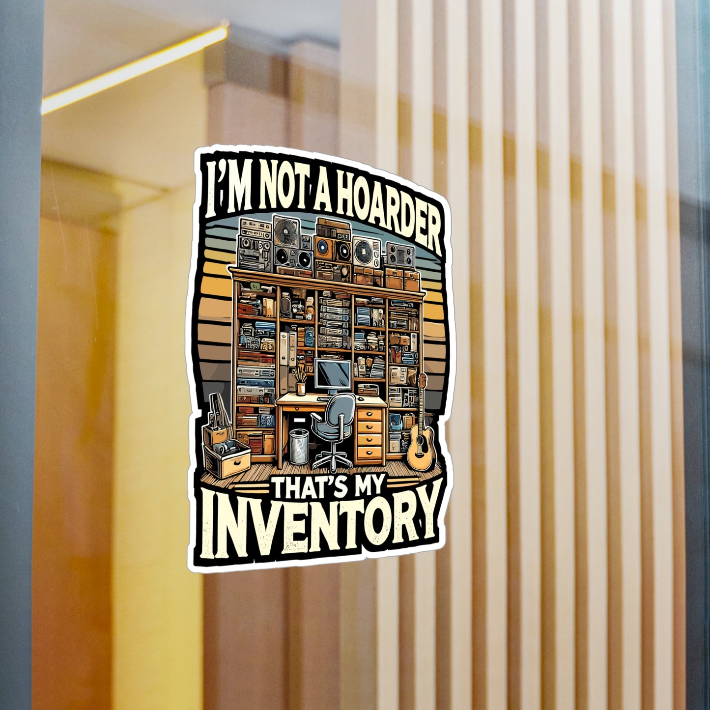 I'm Not A Hoarder, That's My Inventory - Entrepreneur Sticker for Laptop Sticker. Water Bottle Sticker, Vinyl Hoarder Decal - Entrepreneur Gift