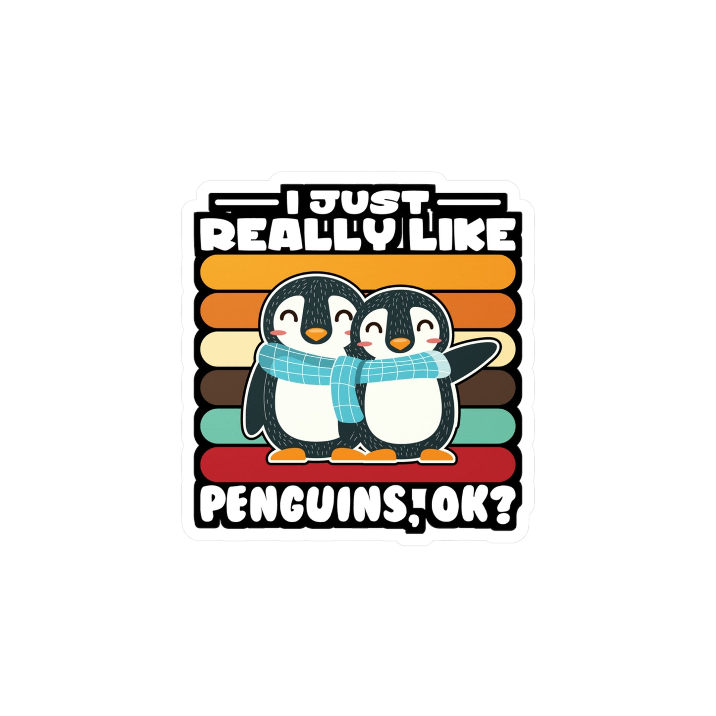 I Just Really Like Penguins - Penguin Sticker for Laptop Sticker. Water Bottle Sticker, Vinyl Small Decal - Penguin Gift