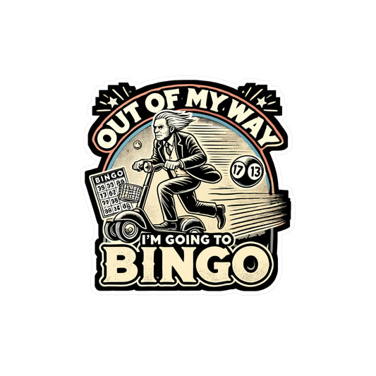 Out Of My Way I'm Going To Bingo - Bingo Sticker for Laptop Sticker. Water Bottle Sticker, Vinyl Caller Decal - Bingo Gift