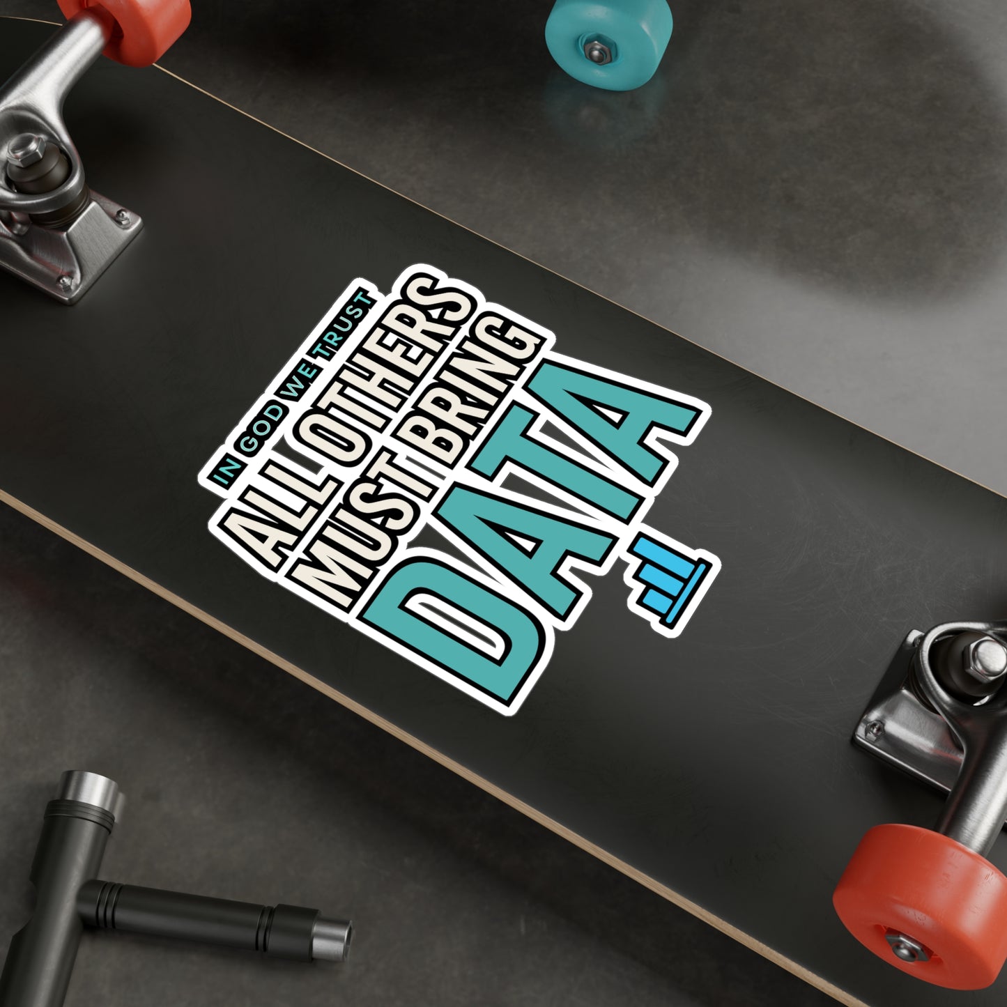 In God We Trust All Others Must Bring Data – Funny Data Analyst Sticker | Vinyl Decal for Laptop, Water Bottle, Tech Gift