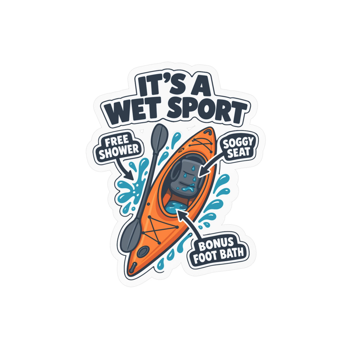 Kayak Sticker It's a Wet Sport – Funny Kayaking and Rowing Decals for a Kayaker's Laptop or Water Bottle