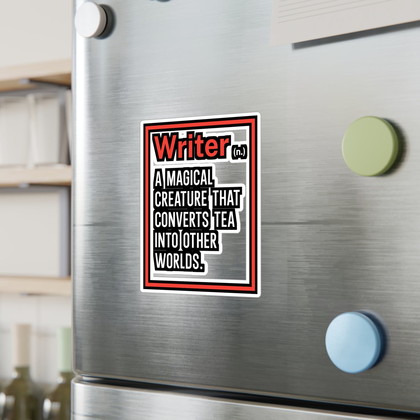 Writer A magical creature that converts tea into other worlds - Author Sticker for Wall, Laptop, Window, Truck, Car Author Gift Vinyl Writer Decal Sticker