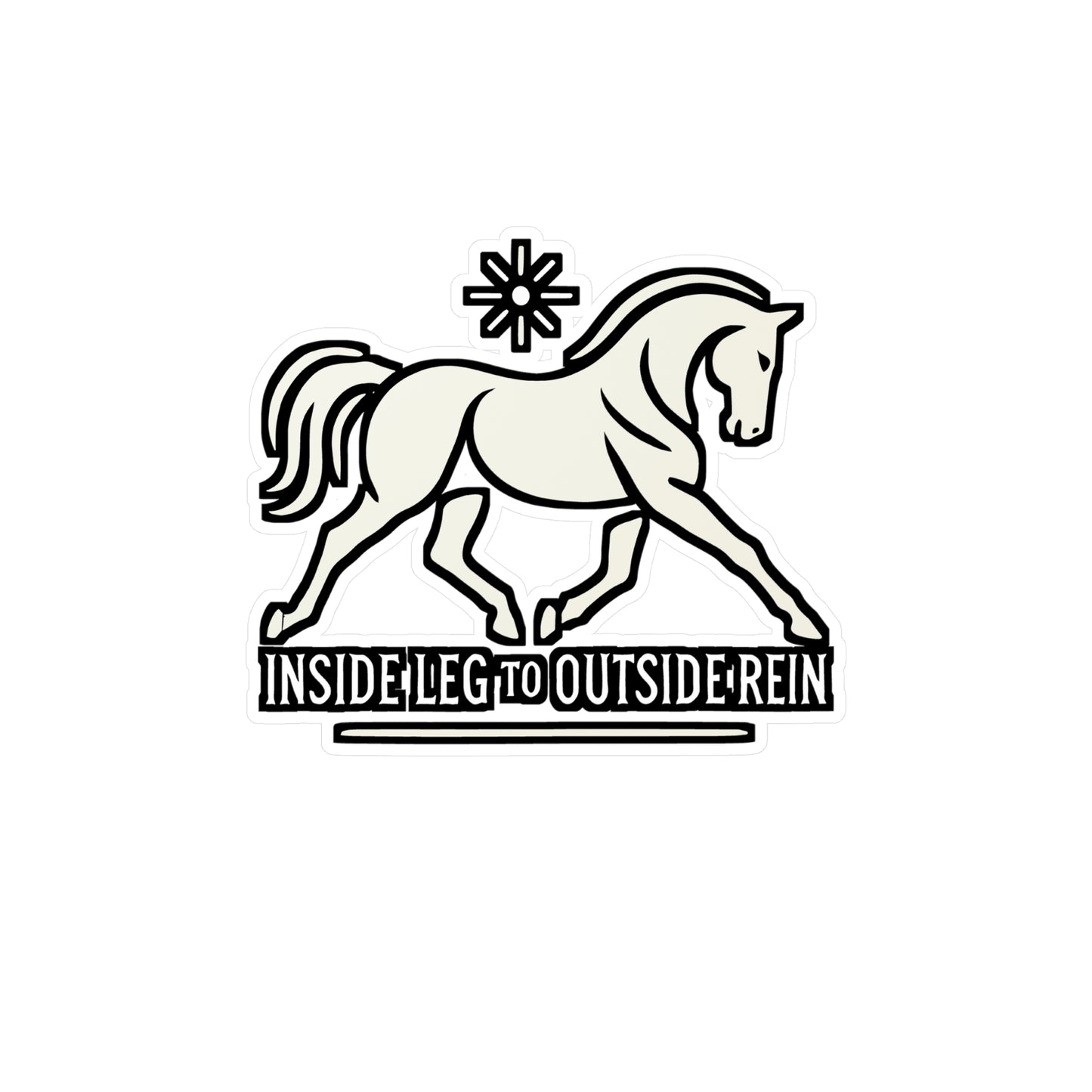 Inside Leg To Outside Rein – Vinyl Horseback Riding Sticker for Laptop or Water Bottle | Equestrian Gift, Horse Lover Decal