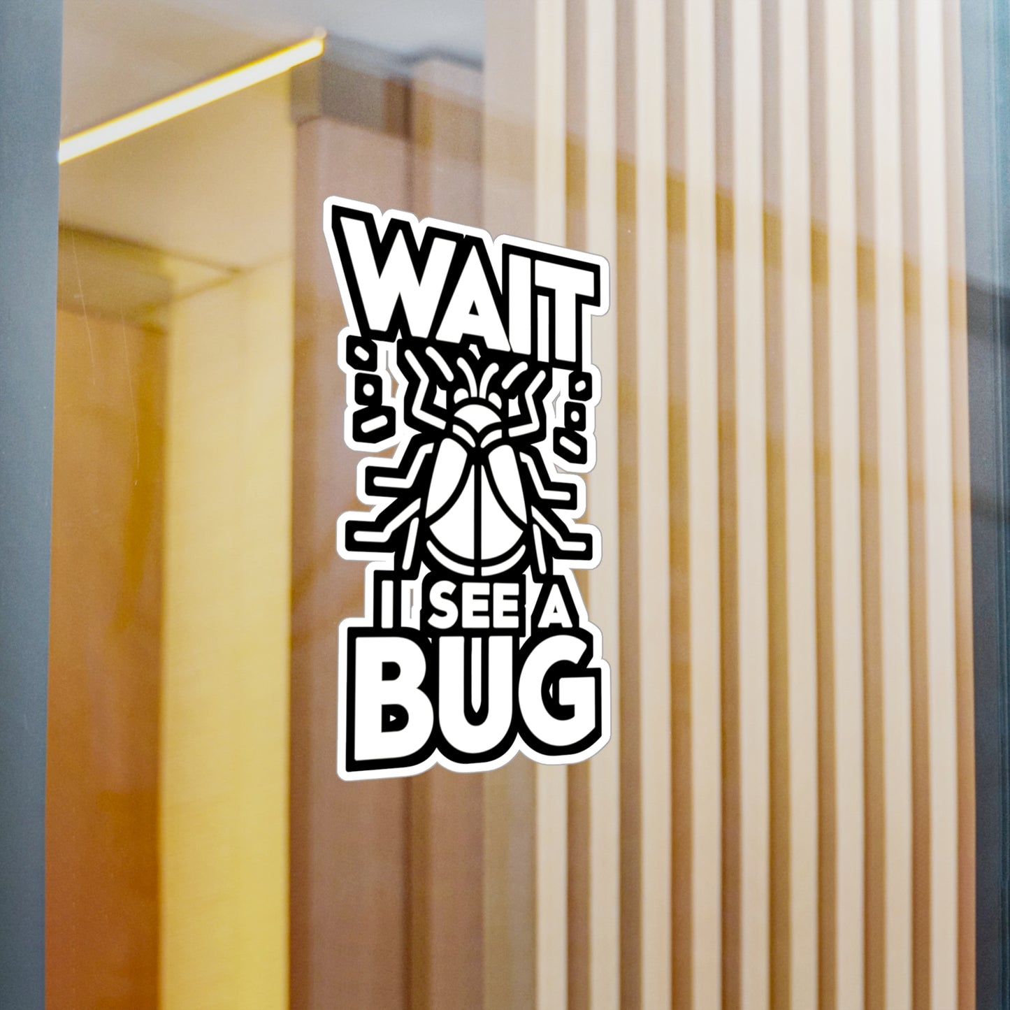 Wait I See A Bug - Entomology Sticker for Laptop Sticker. Water Bottle Sticker, Vinyl Pin Decal - Entomology Gift