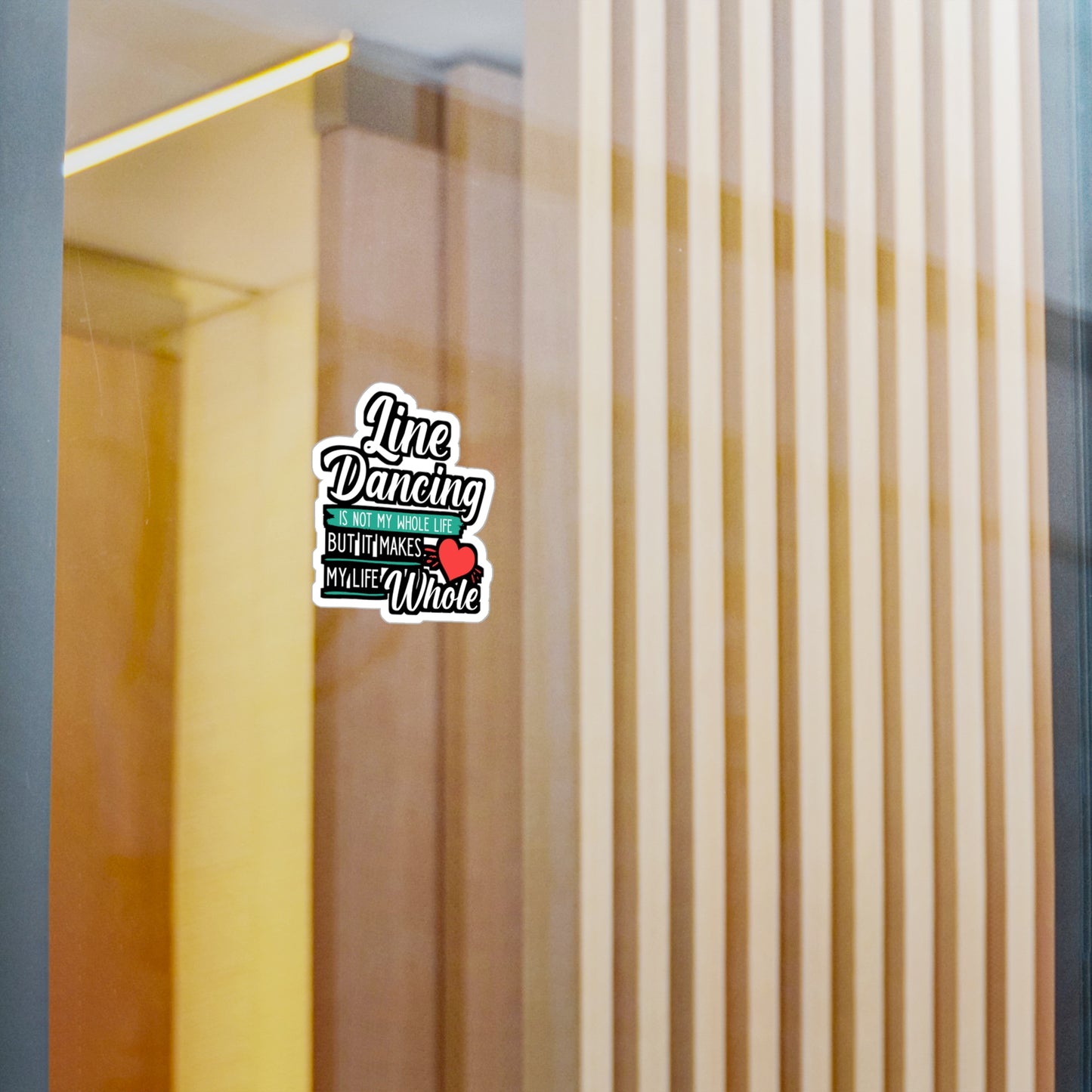Line Dancing is not My Whole Life But It Makes My Life Whole | Line dance Sticker | Dancer Decals | Line dance Gift