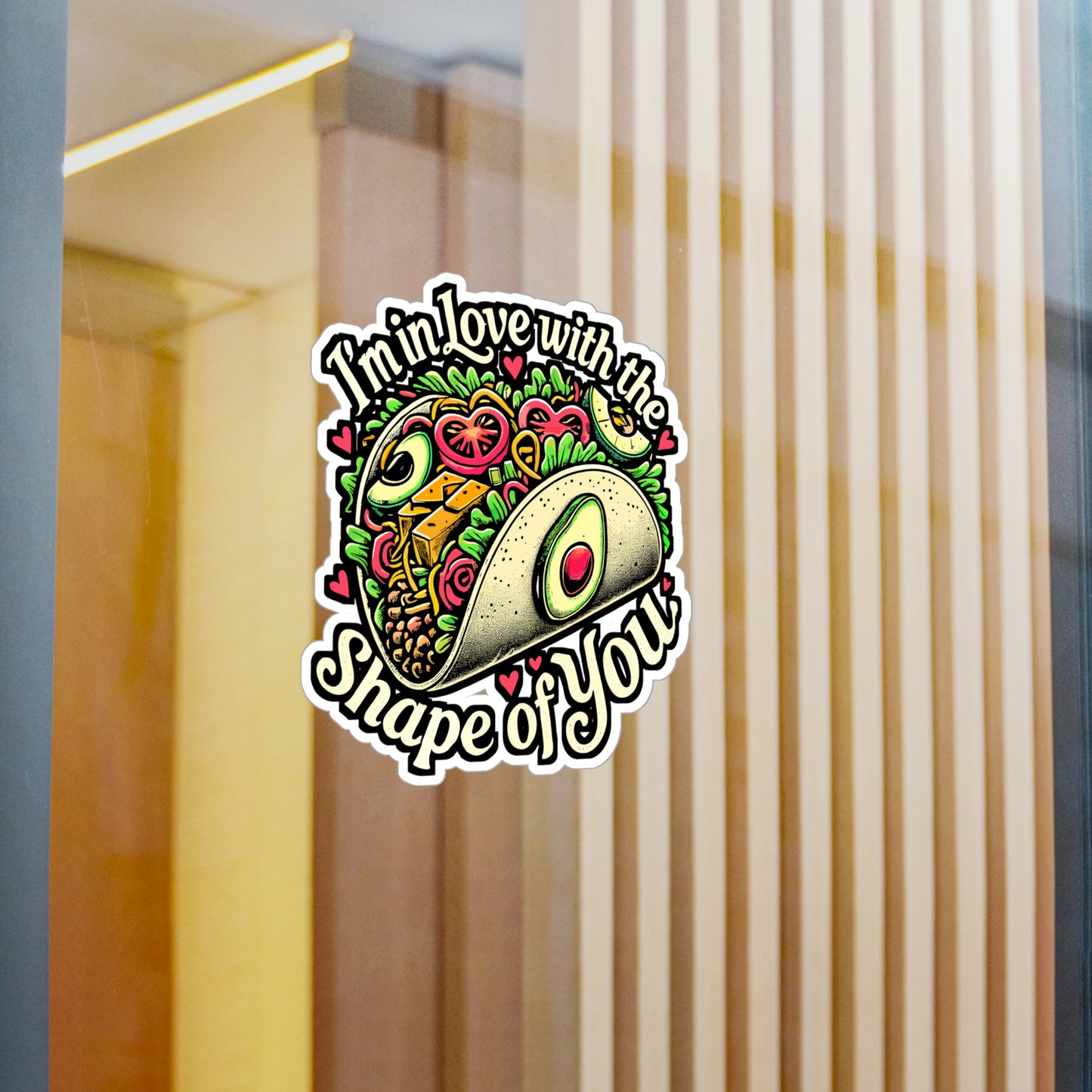 I'm In Love With The Shape Of You – Tacos Sticker for Laptop or Water Bottle | Funny Mexican Vinyl Decal Gift