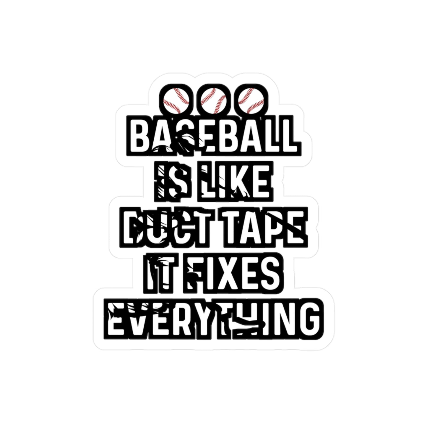 Baseball Is Like Duct Tape It Fixes Everything - Baseball Sticker for Laptop Sticker. Water Bottle Sticker, Vinyl Softball Decal - Baseball Gift