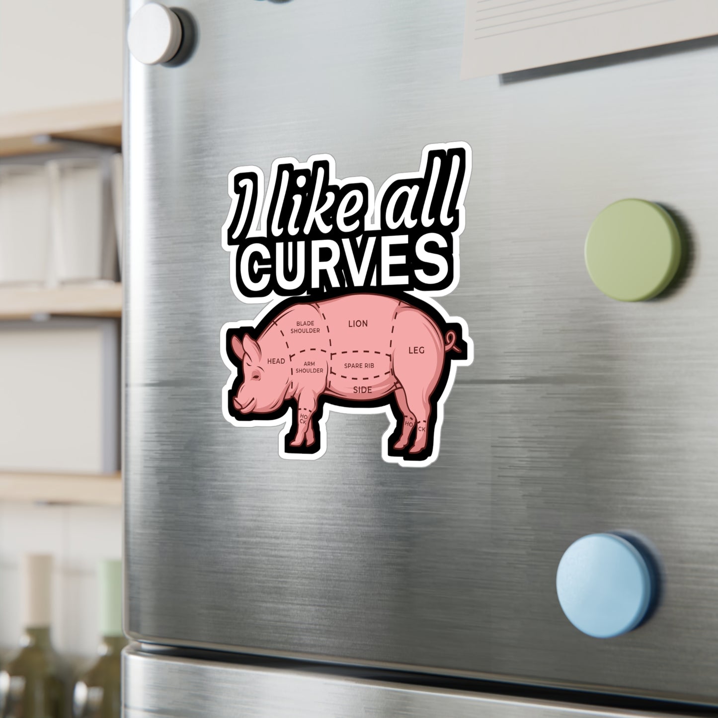I like all curves - Meat Sticker for Wall, Laptop, Window, Truck, Car Meat Gift Vinyl Steak Decal Sticker