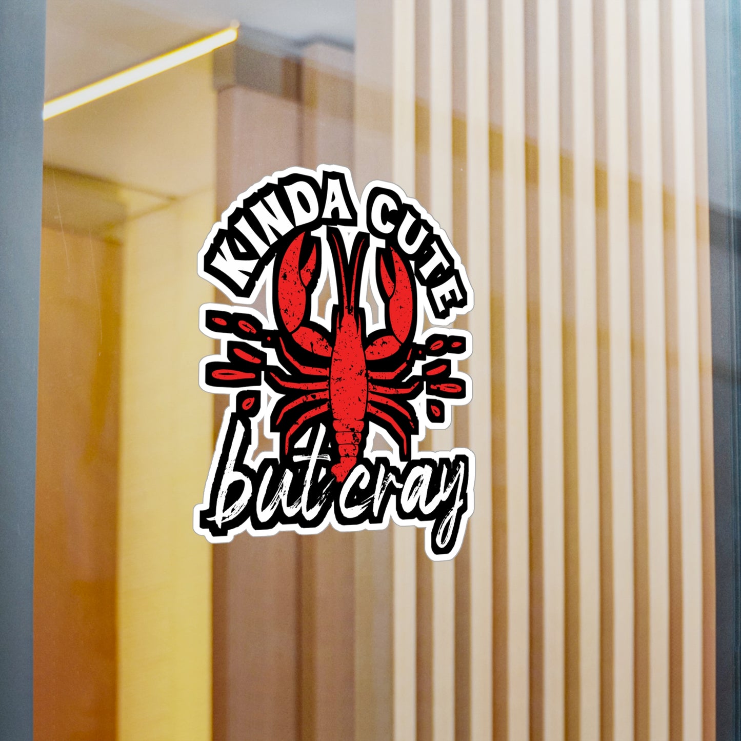 Kinda Cute Kinda Cray - Crawfish Sticker for Wall, Laptop, Window, Truck, Car Crawfish Gift Vinyl Crayfish Decal Sticker