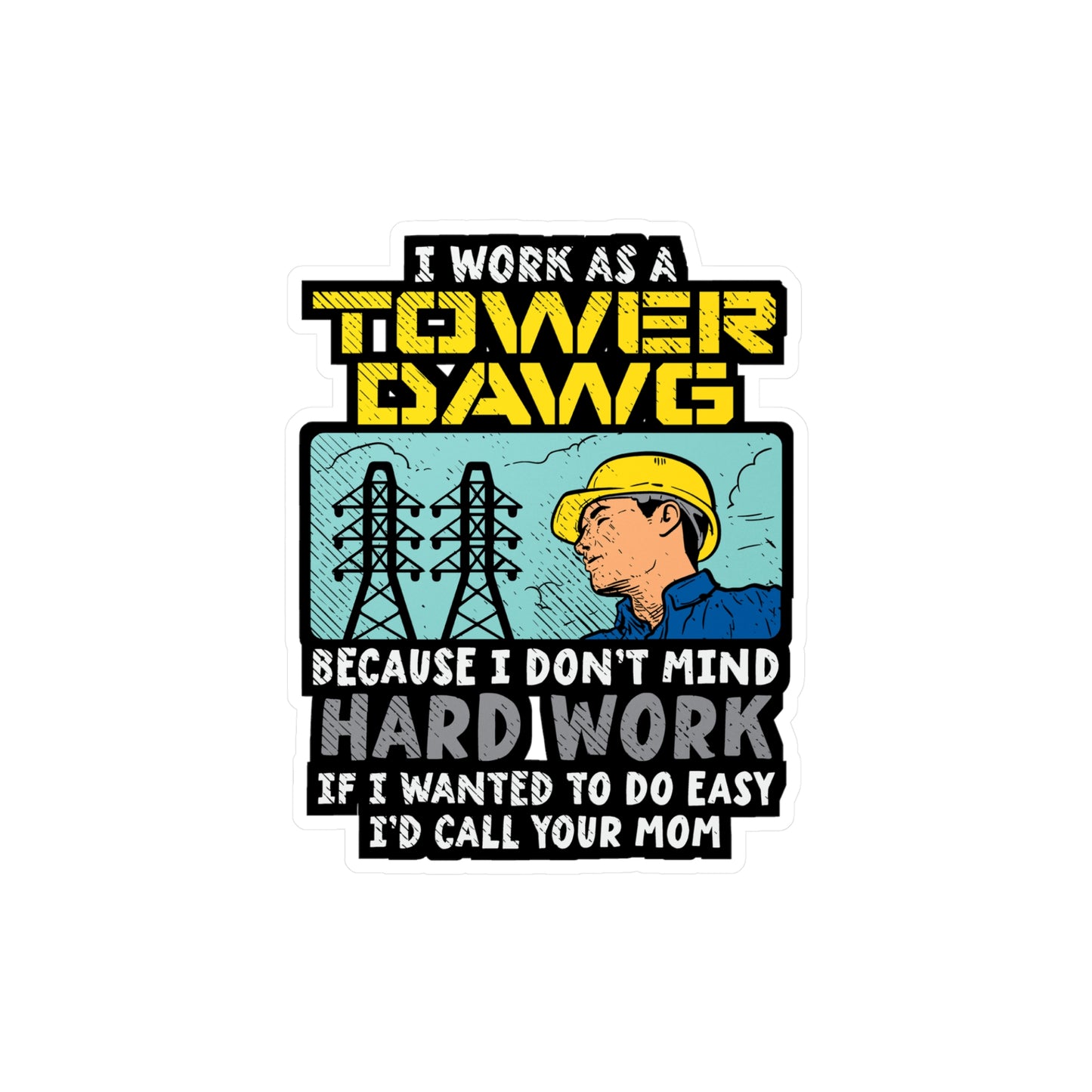 I Work As A Tower Dawg - Tower-climber Sticker for Laptop Sticker. Water Bottle Sticker, Vinyl Climbing Decal - Tower-climber Gift