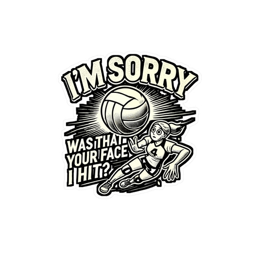 I'm Sorry Was That Your Face I Hit – Volleyball Sticker for Laptop or Water Bottle | Funny Setter Decal & Sports Gift