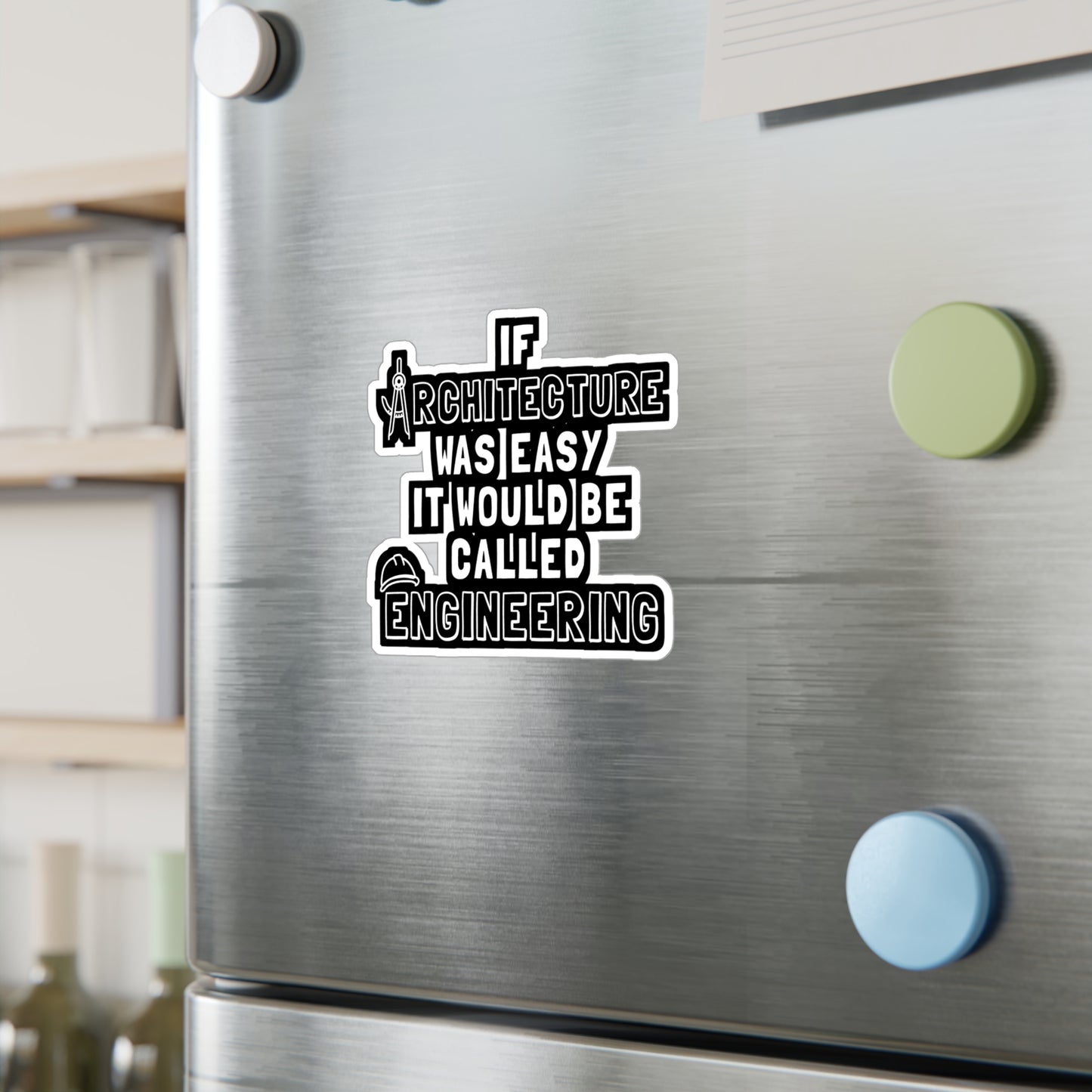 If Architecture Was Easy It Would Be Called Engineering - Architecture Sticker for Laptop Sticker. Water Bottle Sticker, Vinyl Studio Decal - Architecture Gift