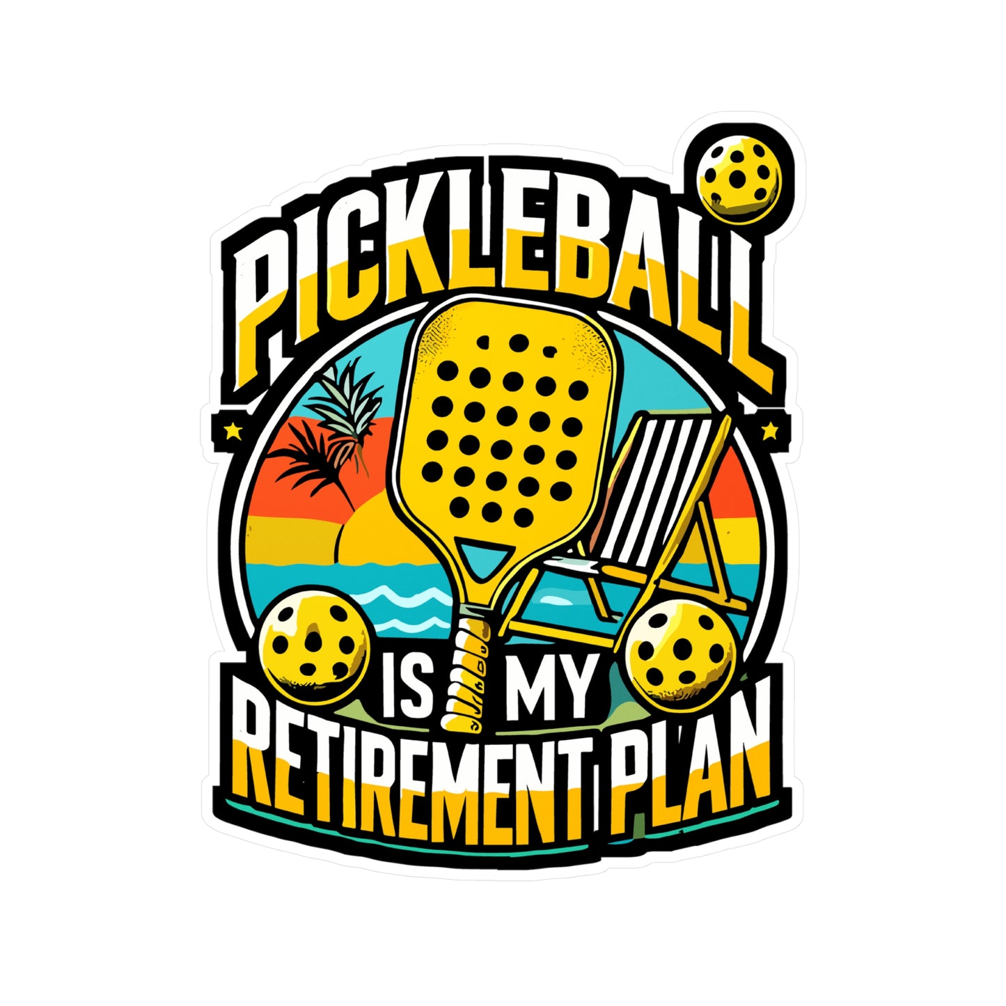 Pickleball Is My Retirement Plan - Pickleball Sticker for Laptop Sticker. Water Bottle Sticker, Vinyl Dink Decal - Pickleball Gift