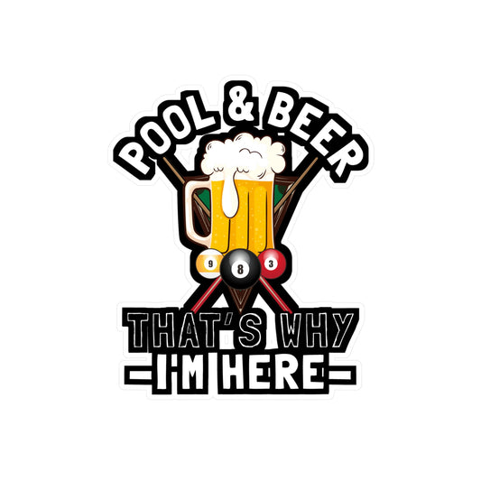 Pool & Beer That's Why I'm Here - Billiards Sticker for Laptop Sticker. Water Bottle Sticker, Vinyl Pool Decal - Billiards Gift