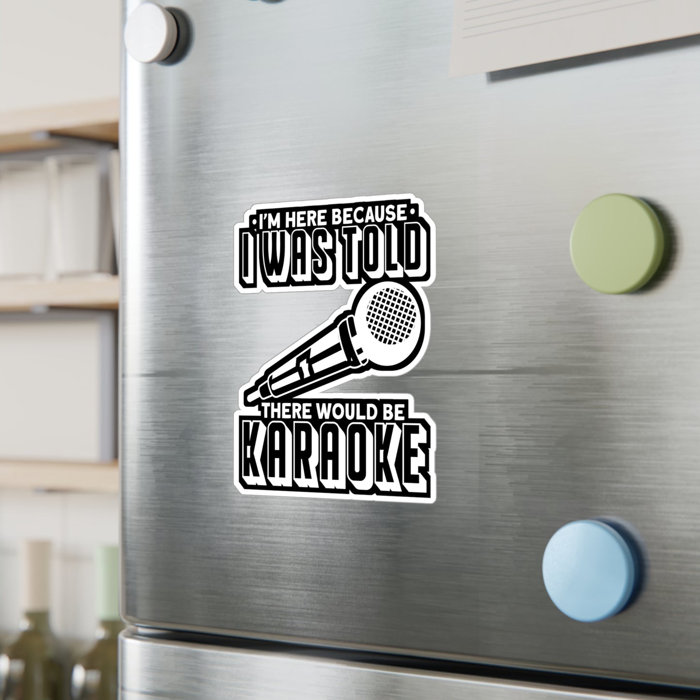 I'm Here Because I Was Told There Would Be Karaoke - Karaoke Sticker for Laptop Sticker. Water Bottle Sticker, Vinyl Karaoke party Decal - Karaoke Gift