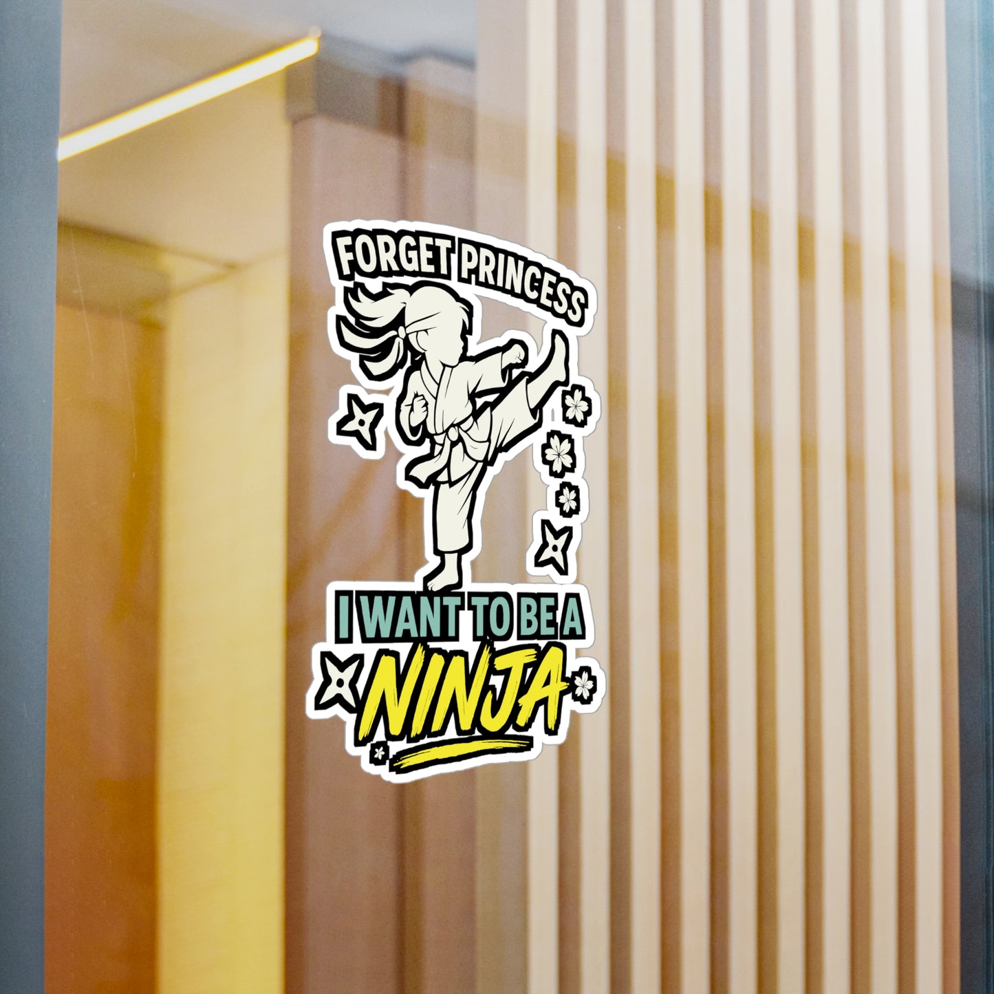 Forget Princess I Want To Be A Ninja - Karate Sticker for Laptop, Water Bottle - Kids Martial Arts Gift for Girls