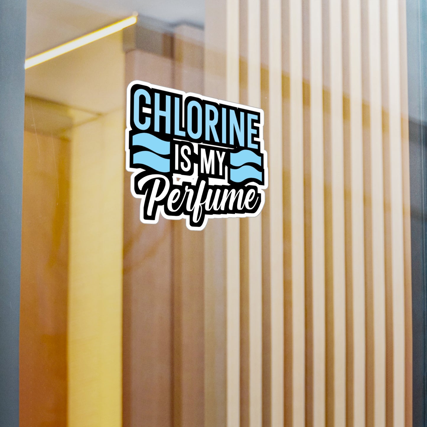 Chlorine is my perfume - Swimmer Sticker for Wall, Laptop, Window, Truck, Car Swimmer Gift Vinyl Swimming Decal Sticker