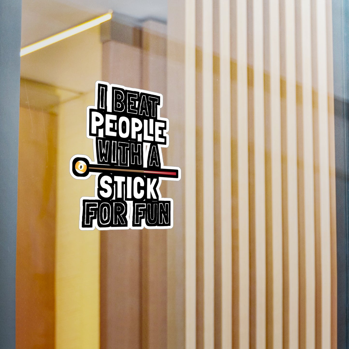 I Beat People With A Stick For Fun - Billiards Sticker for Laptop Sticker. Water Bottle Sticker, Vinyl Pool Decal - Billiards Gift