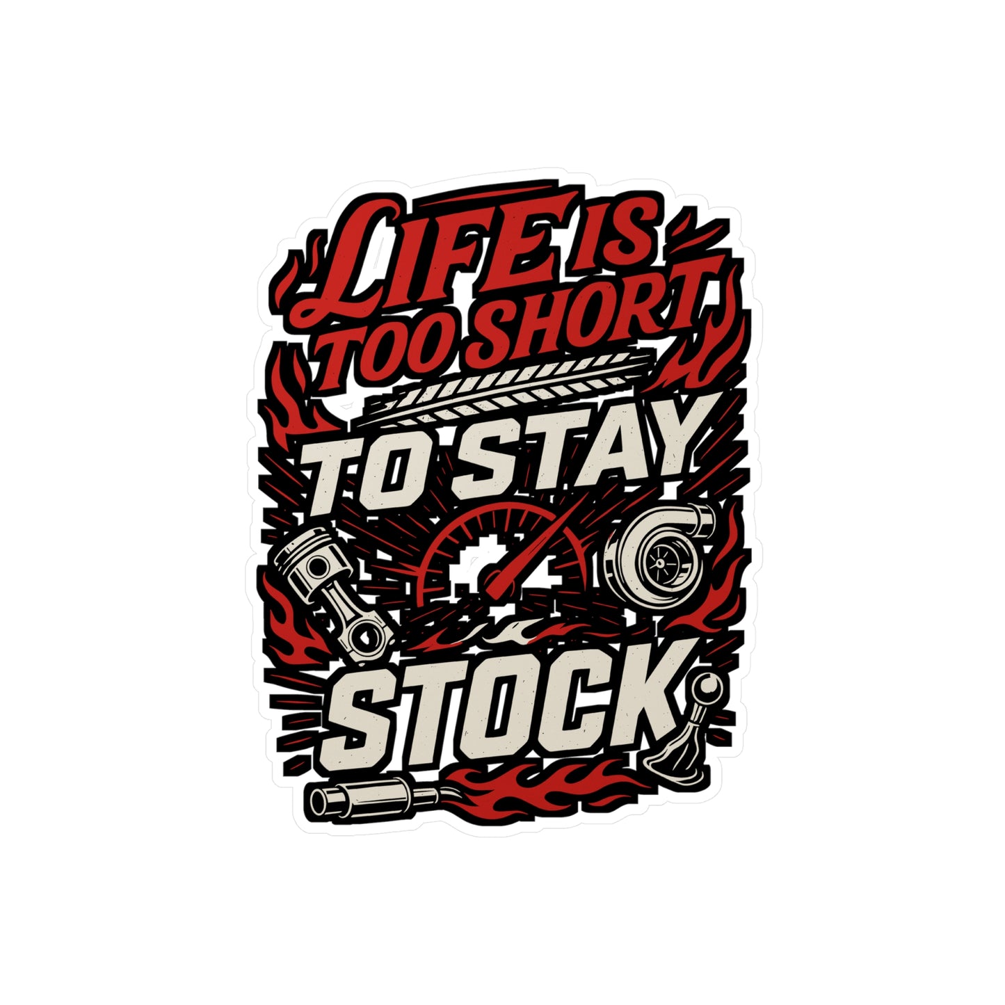 Life Is Too Short To Stay Stock – Car Racing Sticker for Laptop or Water Bottle | Funny Mechanic Gift, Tuner Decal, JDM Car Accessory