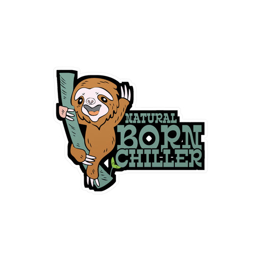 Natural Born Chiller - Sloth Sticker for Car Window Laptop Sticker. Water Bottle Sticker, Vinyl Cute Decal, Sloths Sticker - Sloth Gift