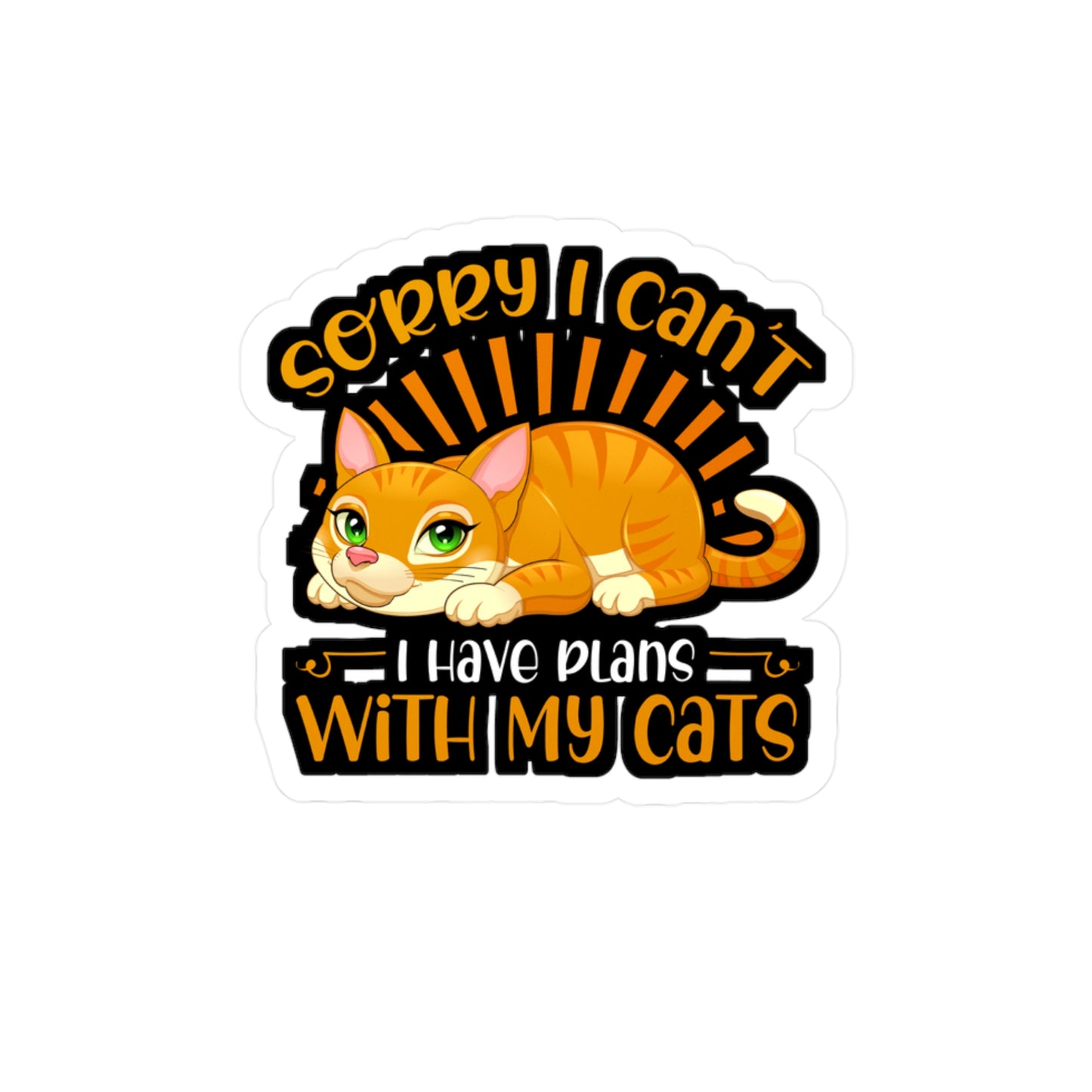 Sorry I Cant I have Plans With my Cats - Cat Sticker for Laptop Water Bottle Sticker, Vinyl Cats Decal - Cat Gift