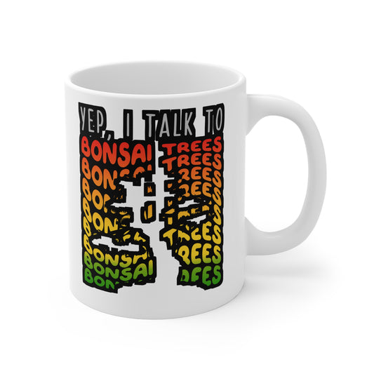 Yep I Talk to Bonsai Trees - Bonsai tree Mug for Coffee 11oz. Bonsai tree Cup, White ceramic, Miniature tree Mug - Bonsai tree Gift