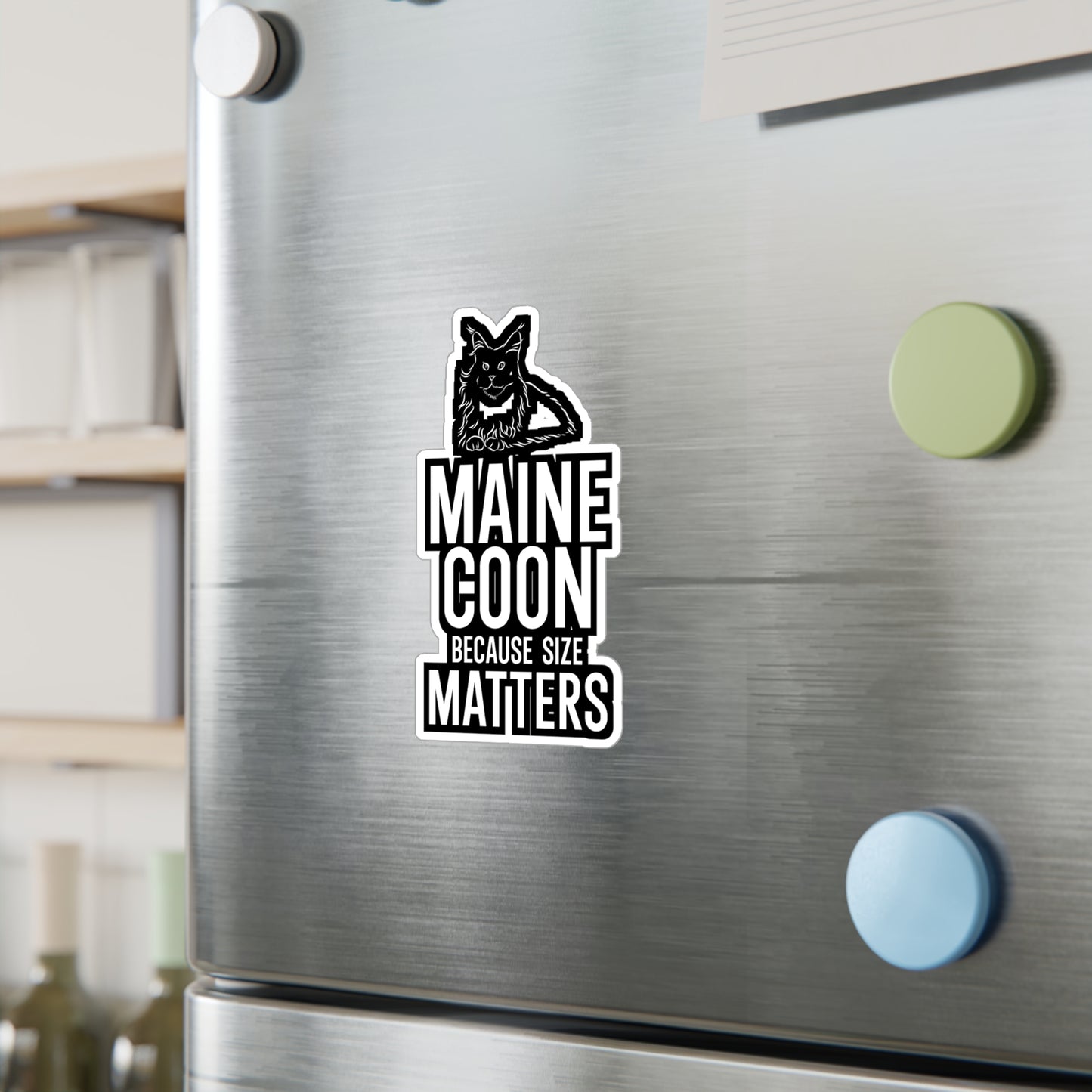 Maine Coon Because Size Matter - Cat Sticker for Wall, Laptop, Window, Truck, Car Cat Gift Vinyl Maine coon Decal Sticker