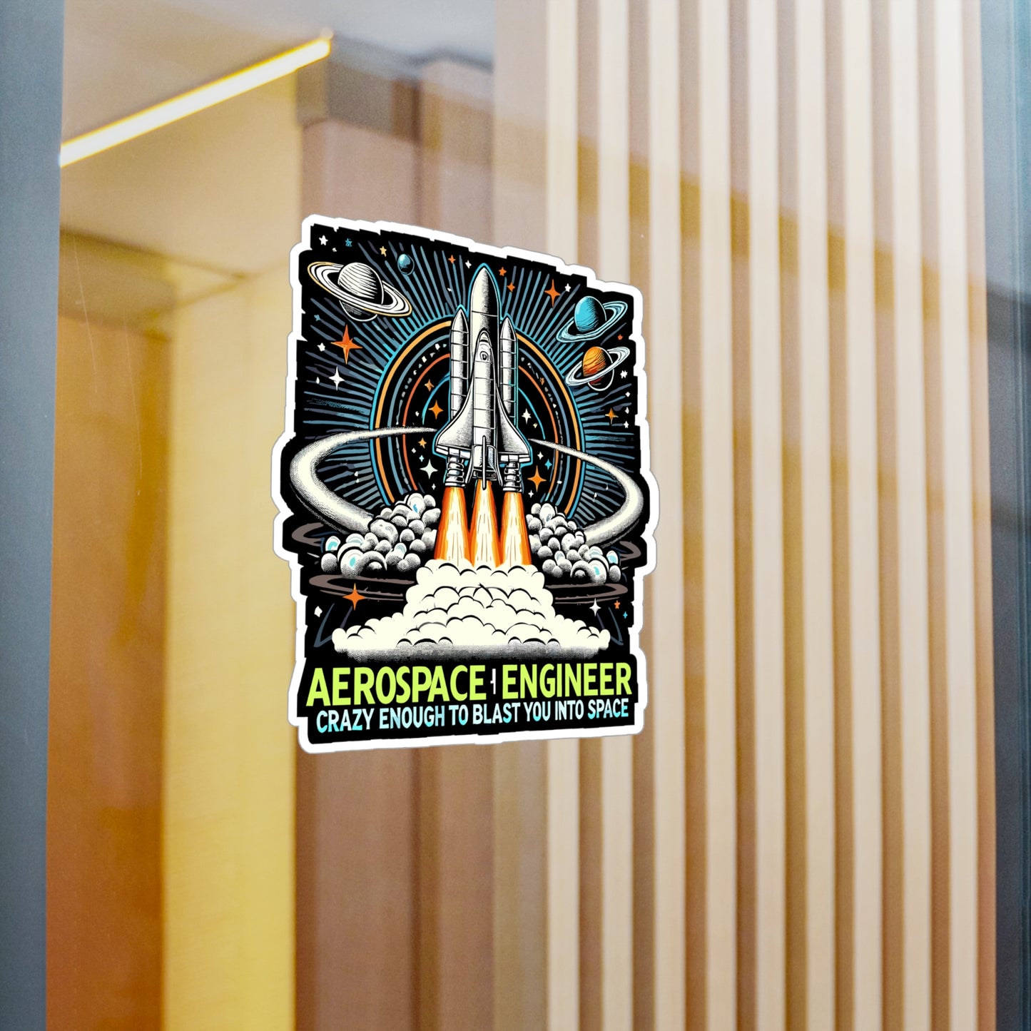 Aerospace Engineer Crazy Enough To Blast You Into Space - Aerospace engineer Sticker for Laptop Sticker. Water Bottle Sticker, Vinyl Space Decal - Aerospace engineer Gift