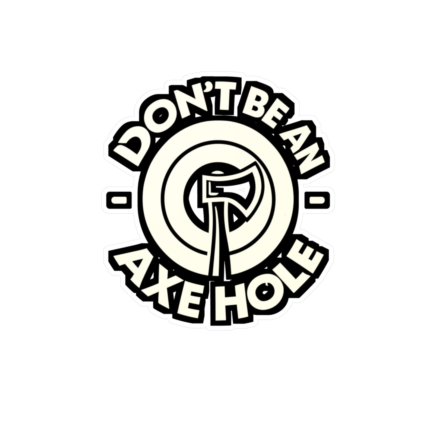 Don't Be An Axe Hole - Axe-throwing Sticker for Laptop Sticker. Water Bottle Sticker, Vinyl Knife Decal - Axe-throwing Gift