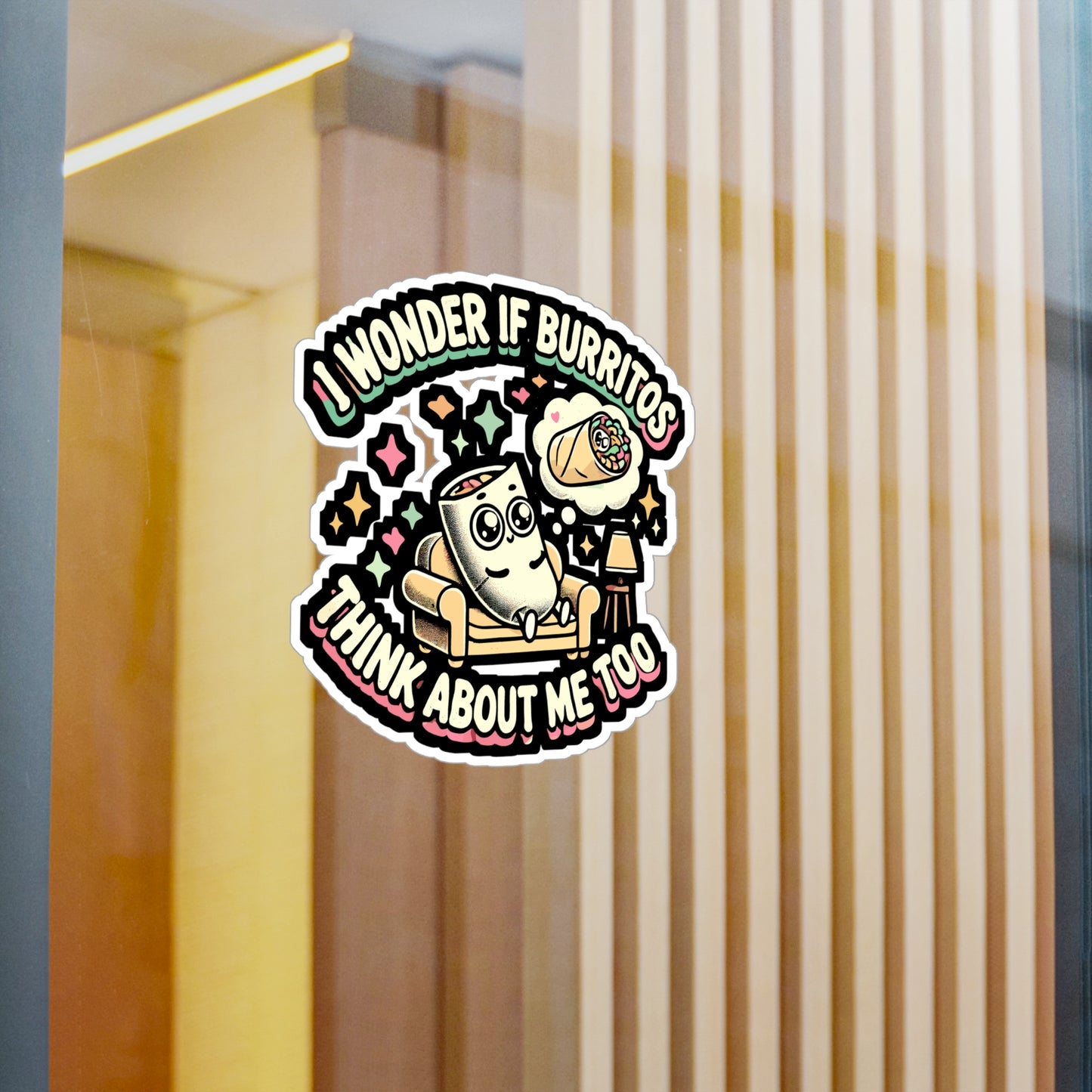 I Wonder If Burritos Think About Me Too - Taco Sticker for Laptop Sticker. Water Bottle Sticker, Vinyl Burritos Decal - Taco Gift