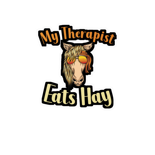 My Therapist Eats Hay - Horse Sticker for Wall, Laptop, Window, Truck, Car Horse Gift Vinyl Barn Decal Sticker