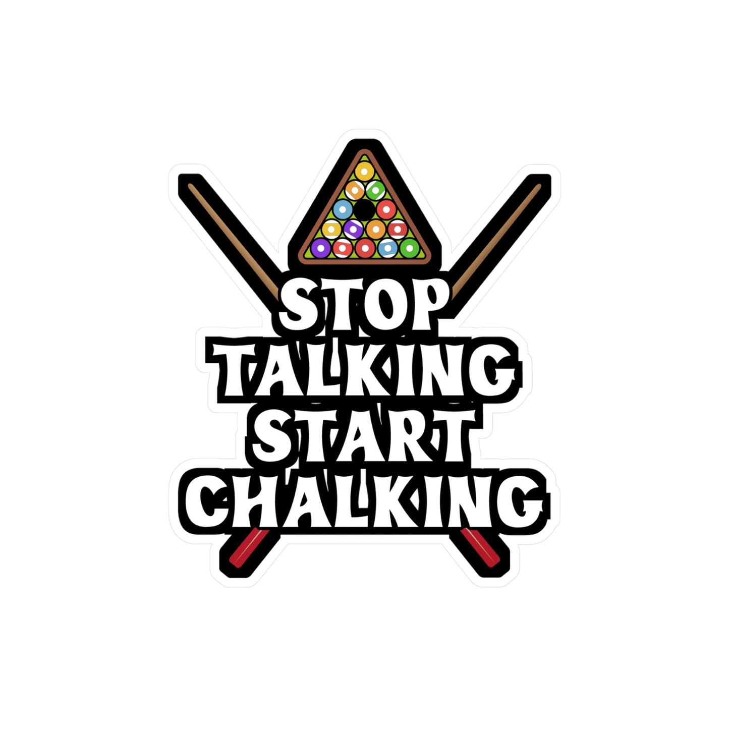 Stop Talking Start Chalking - Billiards Sticker for Laptop Sticker. Water Bottle Sticker, Vinyl Pool Decal - Billiards Gift
