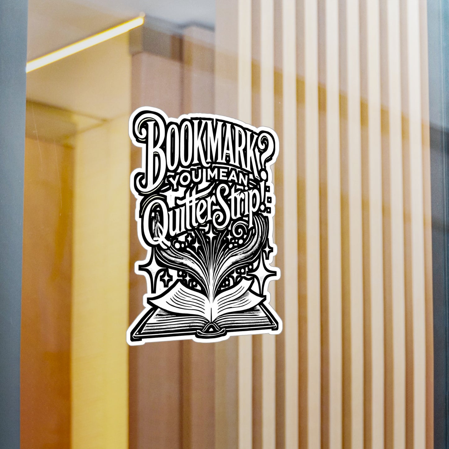 Bookmark You Mean Quitter – Vinyl Sticker for Laptop or Water Bottle | Motivational Bookmark Gift, Quitter Decal