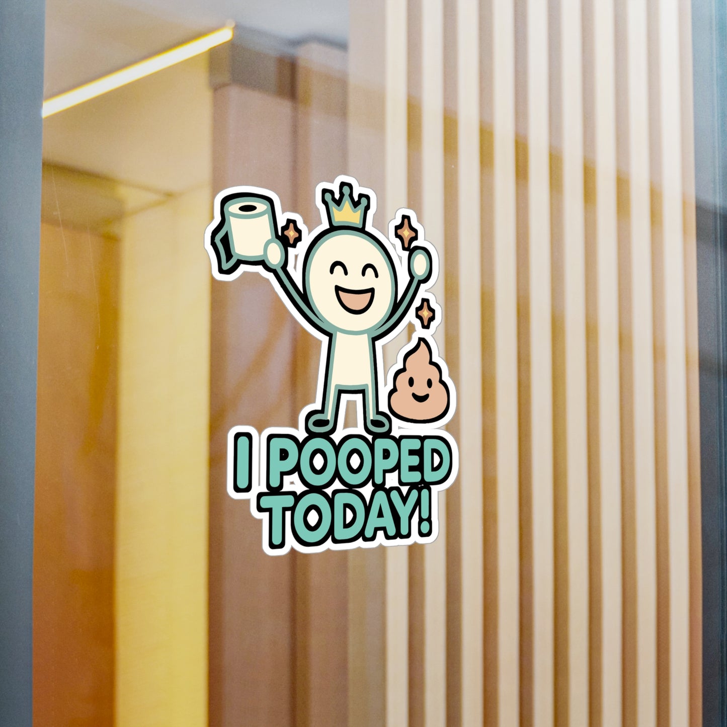 I Pooped Today - Bowel Sticker for Laptop, Water Bottle - Funny Gift for Friends, Coworkers, Adults