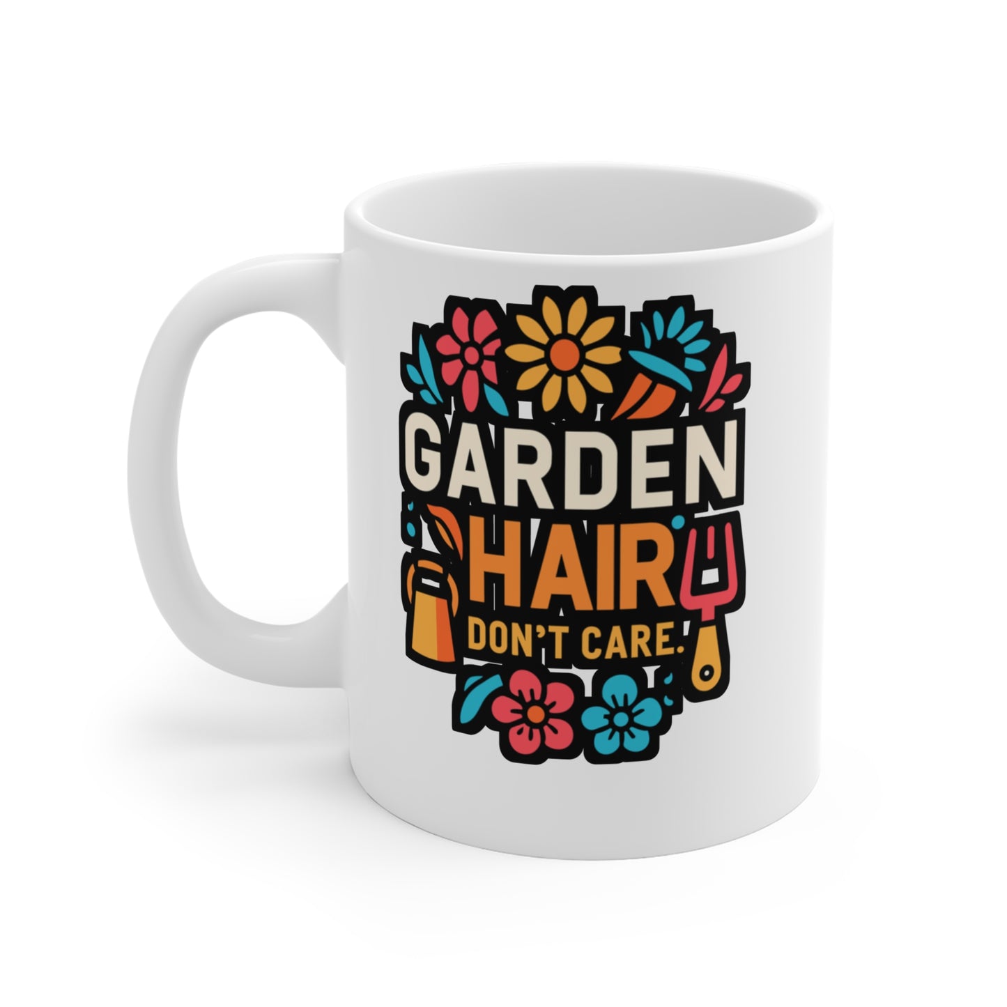 Garden Hair Don't Care - Gardening Mug for Coffee 11oz. Gardening Cup, White ceramic, Landscaper Mug, Lawn-mower Tea Cup - Gardening Gift